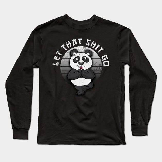 Panda Yoga Let That Shit Go Meditate Long Sleeve T-Shirt by E